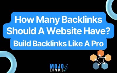 How Many Backlinks Should A Website Have? Build Backlinks Like A Pro
