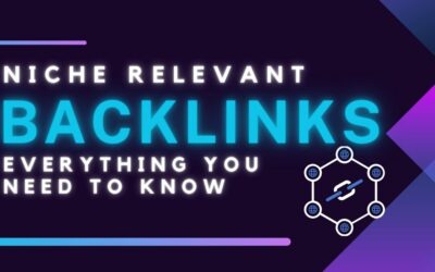 Niche Relevant Backlinks – Everything You Need To Know