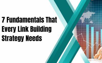7 Must-Have Fundamentals That Every Link Building Strategy Needs
