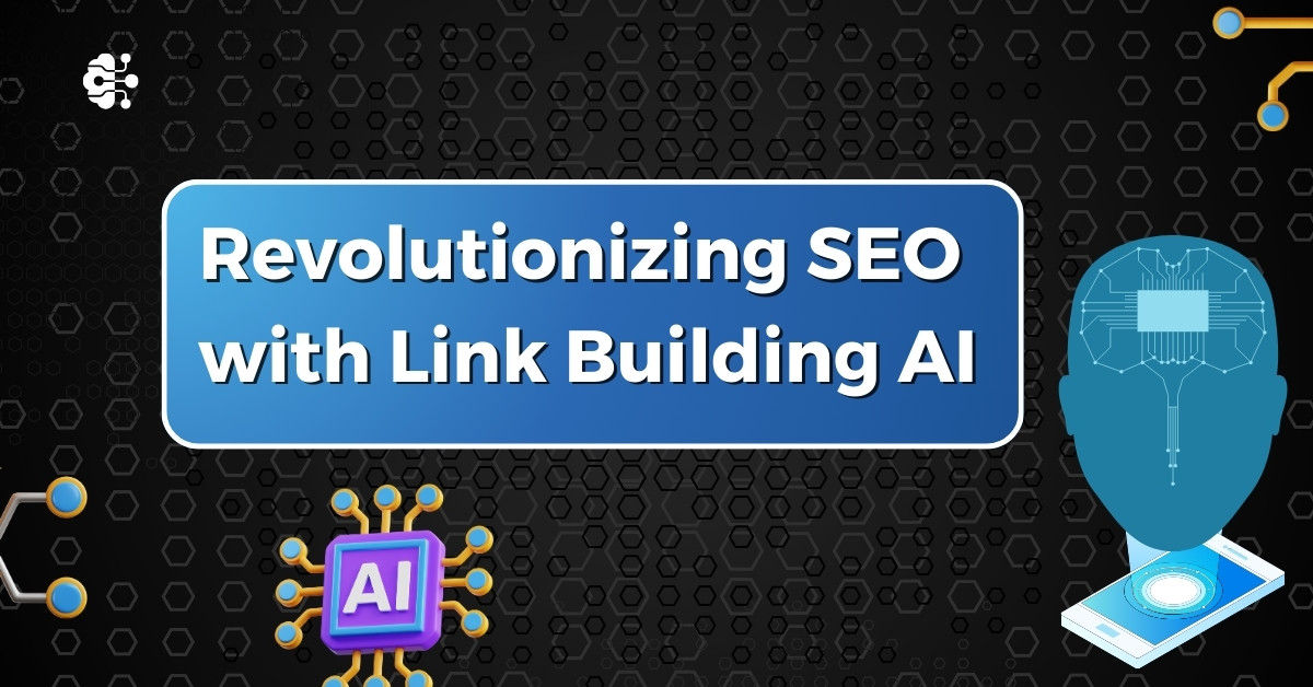 Revolutionizing SEO with Link Building AI
